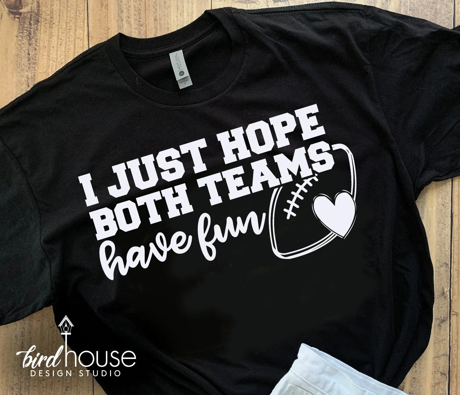 I Just Hope Both Teams Have Fun Football Shirt